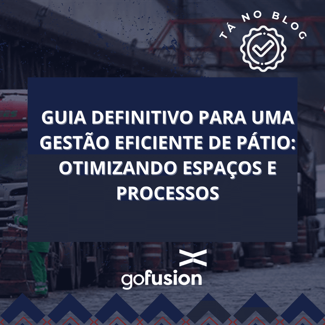 Guia Definitivo para uma Gestão Eficiente de Pátio: Otimizando Espaços e Processos