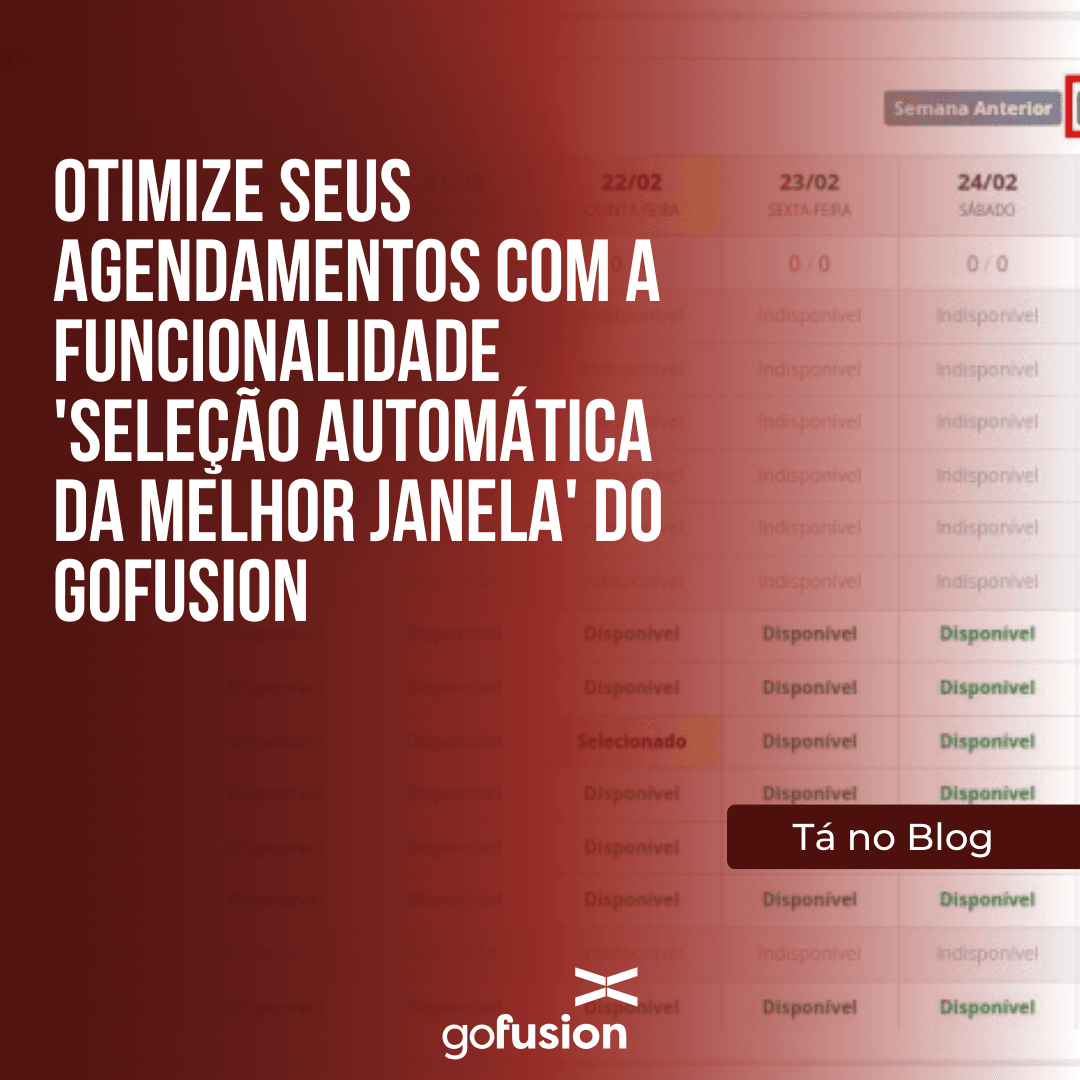 Otimize Seus Agendamentos com a funcionalidade 'Seleção Automática da Melhor Janela' do GoFusion