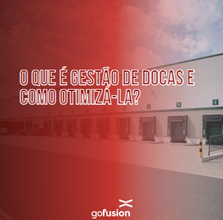 O que é Gestão de Docas e Como Otimizá-la?