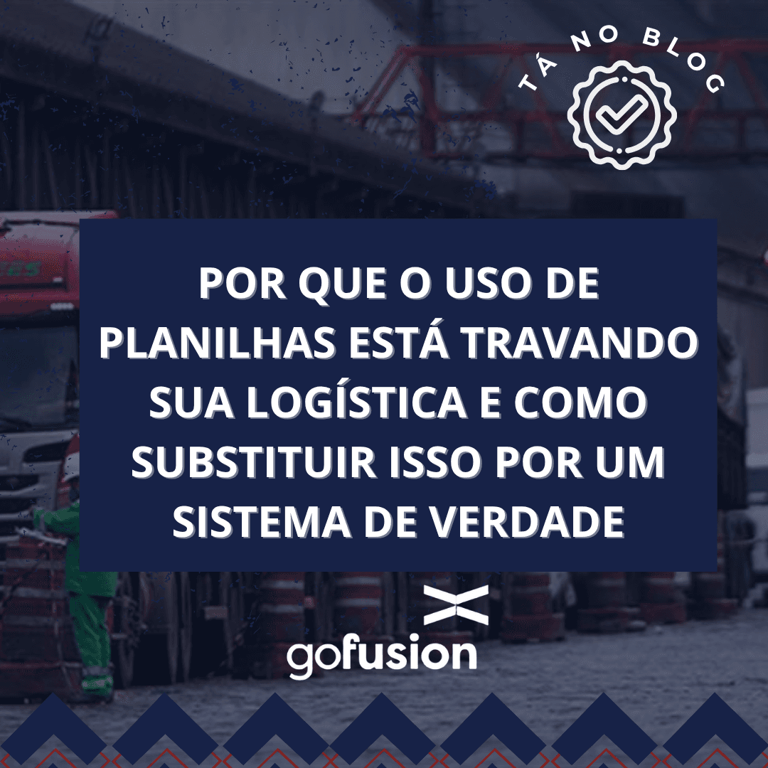 Por que o uso de planilhas está travando sua logística e como substituir isso por um sistema de verdade