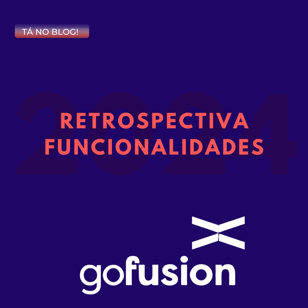 Retrospectiva GoFusion 2024: Funcionalidades