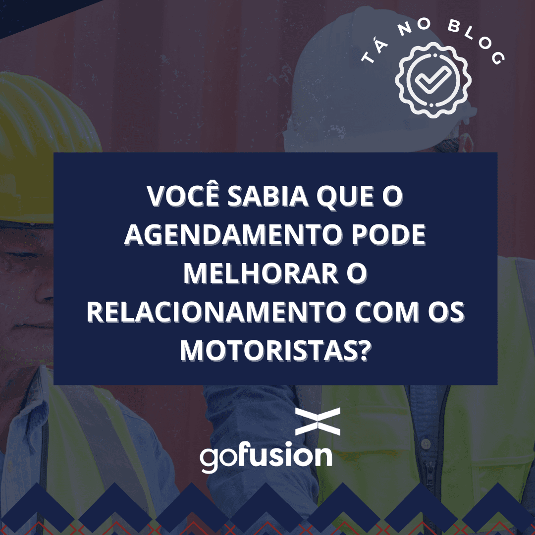 Você sabia que o agendamento pode melhorar o relacionamento com os motoristas?