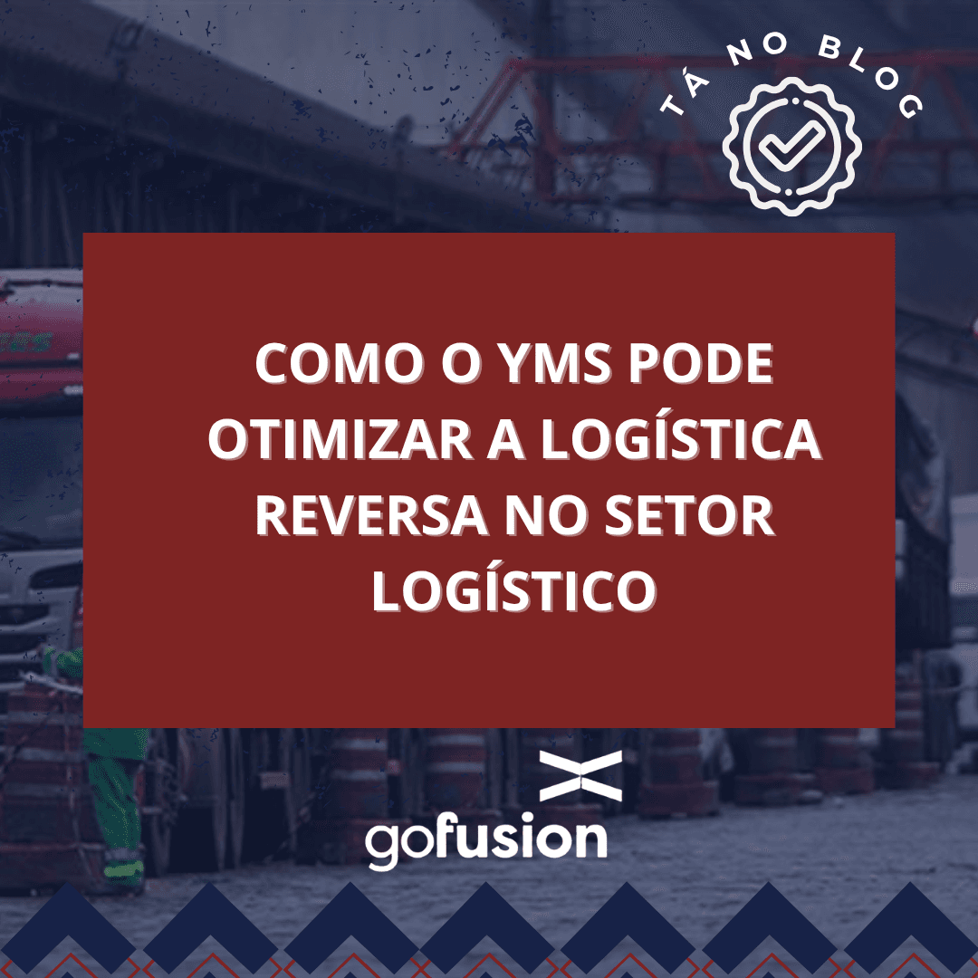 Como o YMS Pode Otimizar a Logística Reversa no Setor Logístico Brasileiro